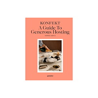 Die Gestalten Verlag The KONFEKT A Guide To Generous Hosting (inbunden, eng)