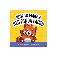 Callisto Media Inc. How to Make a Red Panda Laugh (inbunden, eng)