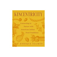 Rizzoli International Publications Kincentricity: Connecting to Nature with American Indian Food Traditions (inbunden, eng)