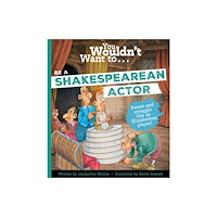 Bonnier Books Ltd You Wouldn't Want to Be a Shakespearean Actor (häftad, eng)