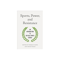 University of illinois press Sports, Power, and Resistance (häftad, eng)