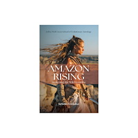 Wessex Astrologer Ltd Amazon Rising: Awakening the Wild Feminine (häftad, eng)