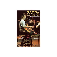 Wymer Publishing Zappa The Hard Way - Revised and Expanded 2026 Edition (häftad, eng)