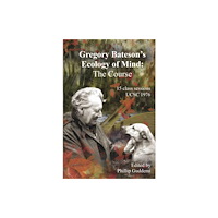 Triarchy Press Gregory Bateson’s ‘Ecology of Mind’ – The Course (häftad, eng)