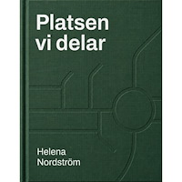 Helena Nordström Platsen vi delar (bok, klotband)
