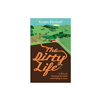 Granta Books The Dirty Life (häftad, eng)