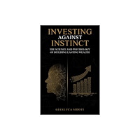Austin Macauley Publishers FZE Investing Against Instinct (häftad, eng)