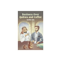 Austin Macauley Publishers FZE Business Over Qahwa and Coffee (häftad, eng)