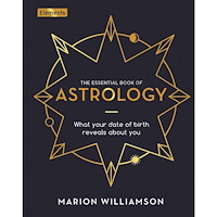 Marion Williamson ESSENTIAL BOOK OF ASTROLOGY: What Your Date Of Birth Reveals About You (H) (inbunden, eng)
