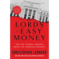 Leonard Christopher The Lords of Easy Money: How the Federal Reserve Broke the American Economy (pocket, eng)