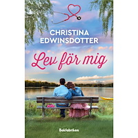 Christina Edwinsdotter Lev för mig (inbunden)