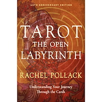 Rachel Pollack Tarot: The Open Labyrinth—40th Anniversary Edition: Understanding Your Journey Through the Cards (häftad, eng)