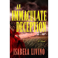 Isabela Livino An Immaculate Deception: A Novel (inbunden, eng)