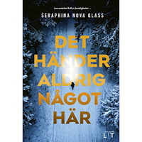 Seraphina Nova Glass Det händer aldrig något här (inbunden)