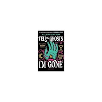 Kalynn Bayron Tell the Ghosts I'm Gone (pocket, eng)