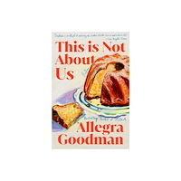 Allegra Goodman This Is Not About Us (häftad, eng)