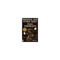 Olga Tokarczuk Primeval and Other Times (häftad, eng)