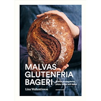 Lina Wallentinson Malvas glutenfria bageri : frallor, surdegsbröd, pizza, bullar och kakor (inbunden)