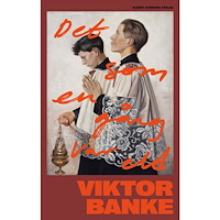 Viktor Banke Det som en gång var eld (inbunden)