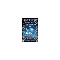 Diana Gabaldon An Echo in the Bone: The gripping and unputdownable historical adventure from the bestselling Outlander series (häftad,...