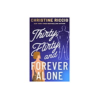 Christine Riccio Thirty, Flirty, and Forever Alone (häftad, eng)