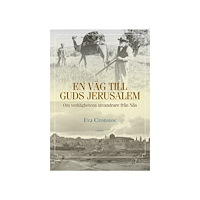 Eva Cronsioe En väg till Guds Jerusalem : om verklighetens utvandrare från Nås (inbunden)
