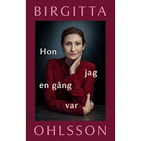 Birgitta Ohlsson Hon jag en gång var (inbunden)
