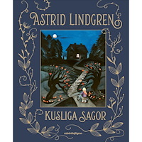 Astrid Lindgren Astrid Lindgrens kusliga sagor (inbunden)