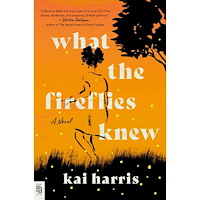 Kai Harris What The Fireflies Knew (Exp) (häftad, eng)