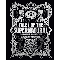Algernon Blackwood Tales of the Supernatural: From Ghouls and Ghosts to Demons and Werewolves (inbunden, eng)