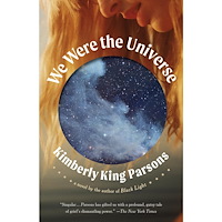 Kimblerly King Parsons We Were the Universe: A novel (häftad, eng)