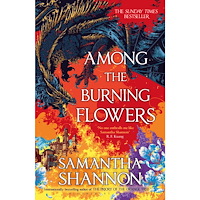Samantha Shannon Among the Burning Flowers (pocket, eng)