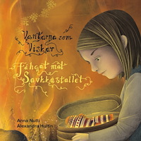 Anna Nutti Vantarna som viskar / Fáhcat mat savkkástallet (inbunden)