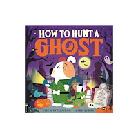 Michael O'Mara Books Ltd How to Hunt a Ghost (häftad, eng)