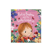 Scholastic Betsy Buglove and the Lucky Ladybirds (inbunden, eng)