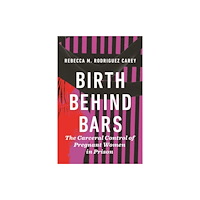 New York University Press Birth Behind Bars (häftad, eng)