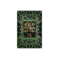 Flame Tree Publishing Africanfuturism Short Stories (inbunden, eng)