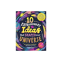 Penguin Random House Children's UK 10 Extraordinary Ideas that Shaped our Universe (inbunden, eng)