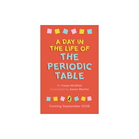 Penguin Random House Children's UK A Day in the Life of the Periodic Table (häftad, eng)