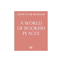 Dorling Kindersley Ltd A World of Bookish Places (inbunden, eng)