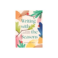 Smith Street Books Writing with the Seasons (inbunden, eng)