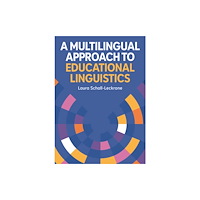 Channel View Publications Ltd A Multilingual Approach to Educational Linguistics (häftad, eng)