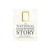 National Geographic Books The National Geographic Story (inbunden, eng)