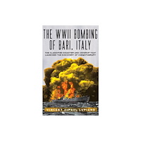 Armin Lear Press The WWII Bombing of Bari, Italy (häftad, eng)