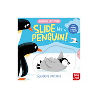 Nosy Crow Ltd Animal Actions: Slide Like a Penguin (bok, board book, eng)