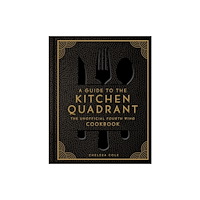 Insight Editions A Guide to the Kitchen Quadrant: The Unofficial Fourth Wing Cookbook (inbunden, eng)