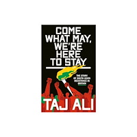 Manchester university press Come what may, we're here to stay (inbunden, eng)
