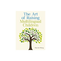 Channel View Publications Ltd The Art of Raising Multilingual Children (häftad, eng)