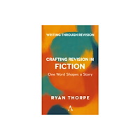 Anthem press Crafting Revision in Fiction (häftad, eng)