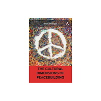 Anthem press The Cultural Dimensions of Peacebuilding (häftad, eng)